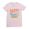 happy father's day Ladies Fitted T-Shirt