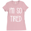 i'm so tired Ladies Fitted T-Shirt