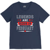 Legends Are Born In February V-Neck Tee