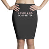 Lesbians Do It Better Pencil Skirts