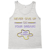 never give up on dreams Tank Top