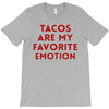 Tacos Are My Favorite Emotion T-Shirt