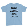 yoga girls are twisted Youth Tee