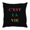 Cest La Vie Throw Pillow
