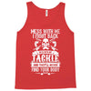 dont mess with my tackle Tank Top