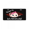 Excuse Me Is It February Yet Baby Girl License Plate