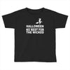 no rest for the wicked Toddler T-shirt