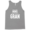 Only The Best Moms Get Promoted To Gran Tank Top
