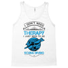I Don't Need Therapy Just to Go Scuba Diving Tank Top