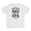 My Favorite People Call Me Opa Youth Tee