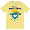 monsieur troudbal T-Shirt
