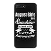 August Girls Are Sunshine Mixed With A Little Hurricane iPhone 7 Plus Case