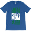 i wear green for my mom liver cancer awareness T-Shirt