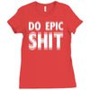 do epic shit Ladies Fitted T-Shirt