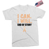 I Can I Will End Of The Story Exclusive T-shirt