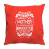 Super Cool Mother Of A Freaking Awesome Daughter Throw Pillow