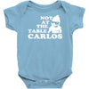 not at the table carlos hangover Baby Onesie