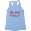 gaming doesn't make me violent Racerback Tank