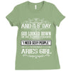 And 8th Day God Look Down So God Made A Aries Girl Ladies Fitted T-Shirt