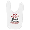 hand it to short people Baby Bibs