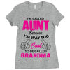 I'm Called Aunt Because I'm Way Too Cool To Be Called Grandma Ladies Fitted T-Shirt