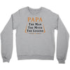 papa the man the myth the legend Crewneck Sweatshirt