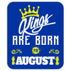 Kings Are Born In August Mousepad
