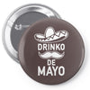 drinko de mayo Pin-back button