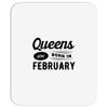 Queens are Born in February Mousepad