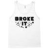 Broke It - Fixed It Tank Top