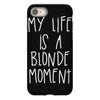 my life is a blonde moment iPhone 8