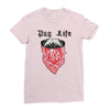 pug life Ladies Fitted T-Shirt