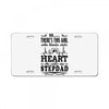 So... There's This Girl Who Kinda Stole My Heart Stepdad License Plate