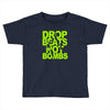 dub step drop beats not bombs black light skrillex ink hiphop dance Toddler T-shirt