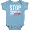 stop pretending your racism is patriotism Baby Bodysuit