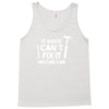 can't fix it Tank Top