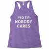 nobody cares Racerback Tank