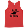 get to da choppa Tank Top