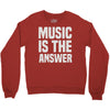 music is the answer Crewneck Sweatshirt