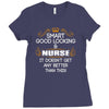 Smart Good Looking Nurse Doesnt Get Better Than This Ladies Fitted T-Shirt