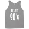 born in 90s Tank Top