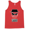 i am the one who laughs Tank Top