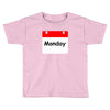 title of day of the week monday day of the week Toddler T-shirt