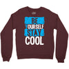 Be Your Self Stay Cool Crewneck Sweatshirt