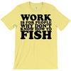work is for people T-Shirt
