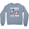 ya done messed up. Crewneck Sweatshirt