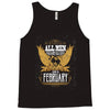 All Men Are Created Equal But Only The Best Are Born In February Tank Top