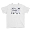 whiskey makes me frisky Youth Tee
