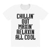 Chillin Out Maxin Relaxin All Cool All Over Women's T-shirt