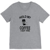 hold my coffee V-Neck Tee